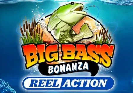 Big Bass Bonanza – Reel Action 